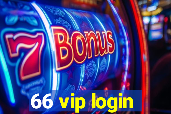66 vip login